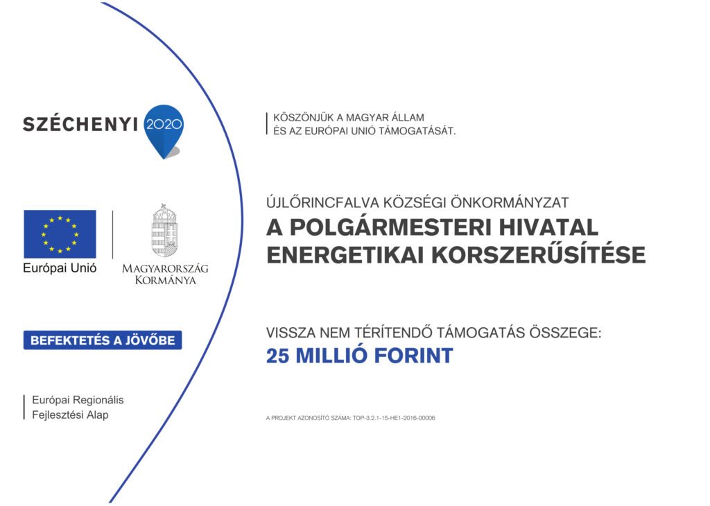 Újlőrincfalva Községi Önkormányzat: A Polgármesteri Hivatal energetikai korszerűsítése. Vissza nem térítendő támogatás összege: 25 millió forint. Projekt azonosító száma: TOP-3.2.1-15-HE1-2016-00006. Széchenyi 2020 – a projekt részletei